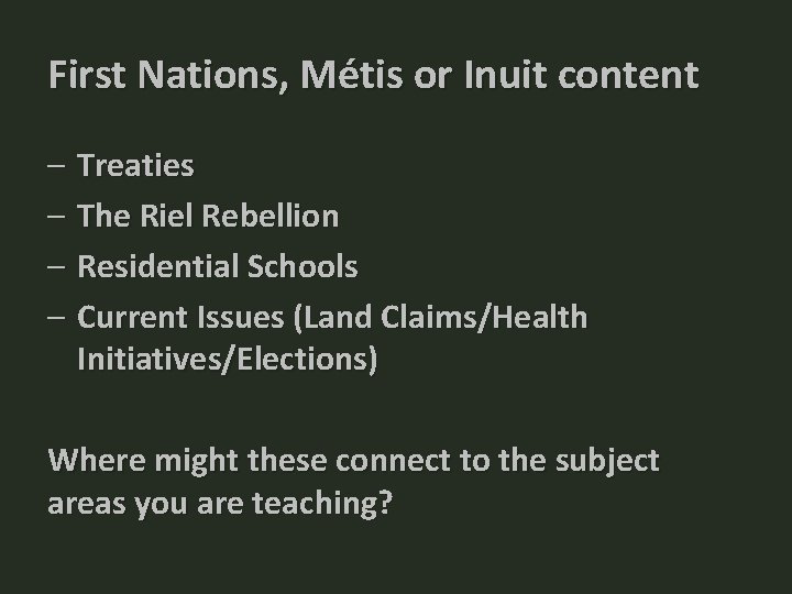 First Nations, Métis or Inuit content – Treaties – The Riel Rebellion – Residential