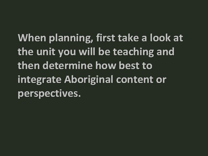 When planning, first take a look at the unit you will be teaching and When planning, first take a look at the unit you will be teaching and