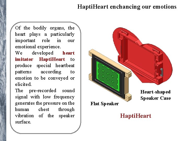 Hapti. Heart enchancing our emotions Of the bodily organs, the heart plays a particularly Hapti. Heart enchancing our emotions Of the bodily organs, the heart plays a particularly