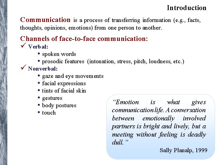 Introduction Communication is a process of transferring information (e. g. , facts, thoughts, opinions, Introduction Communication is a process of transferring information (e. g. , facts, thoughts, opinions,