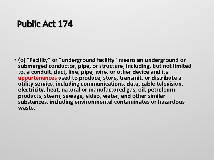 Public Act 174 • (o) "Facility" or "underground facility" means an underground or submerged
