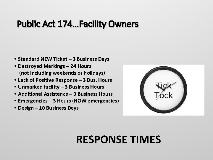 Public Act 174…Facility Owners • Standard NEW Ticket – 3 Business Days • Destroyed