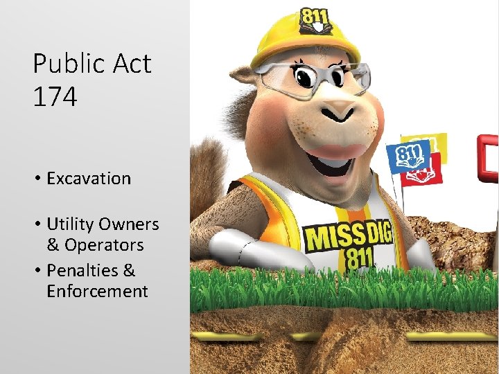 Public Act 174 • Excavation • Utility Owners & Operators • Penalties & Enforcement