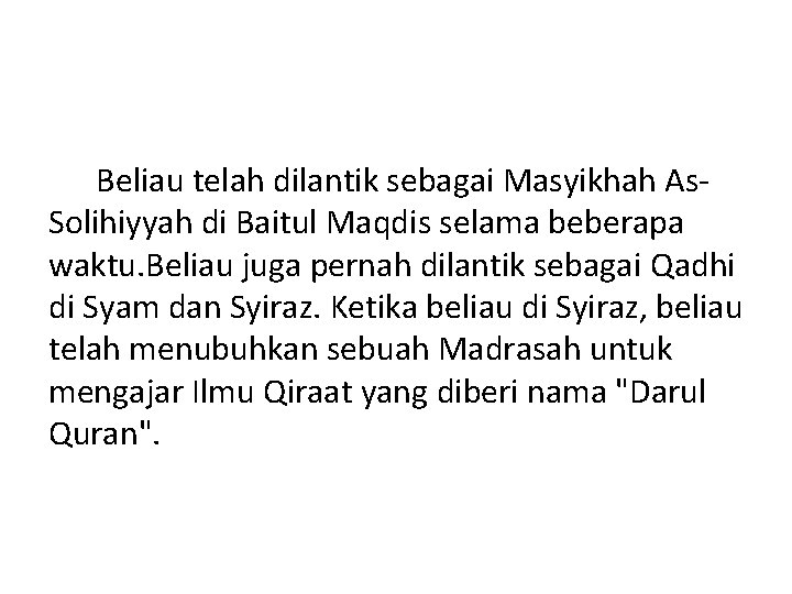 Beliau telah dilantik sebagai Masyikhah As. Solihiyyah di Baitul Maqdis selama beberapa waktu. Beliau