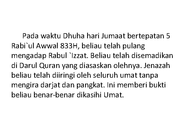 Pada waktu Dhuha hari Jumaat bertepatan 5 Rabi`ul Awwal 833 H, beliau telah pulang