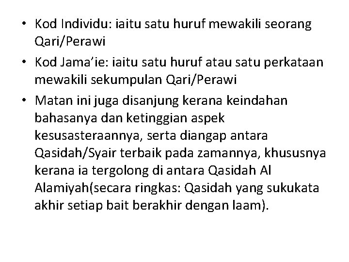  • Kod Individu: iaitu satu huruf mewakili seorang Qari/Perawi • Kod Jama’ie: iaitu