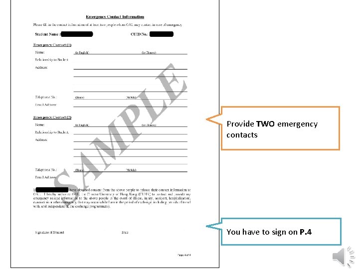 Provide TWO emergency contacts You have to sign on P. 4 