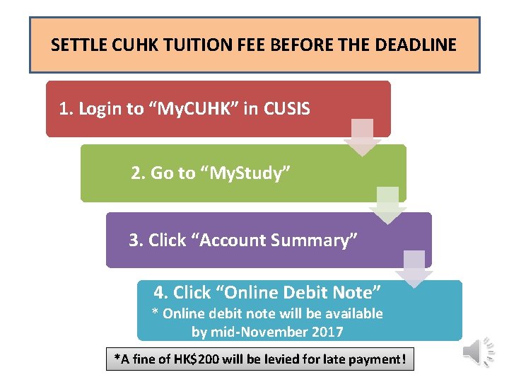 SETTLE CUHK TUITION FEE BEFORE THE DEADLINE 1. Login to “My. CUHK” in CUSIS