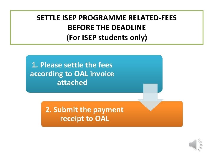 SETTLE ISEP PROGRAMME RELATED-FEES BEFORE THE DEADLINE (For ISEP students only) 1. Please settle