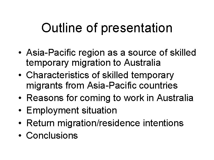 Outline of presentation • Asia-Pacific region as a source of skilled temporary migration to