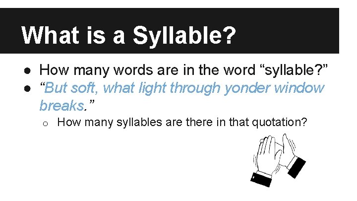 What is a Syllable? ● How many words are in the word “syllable? ”