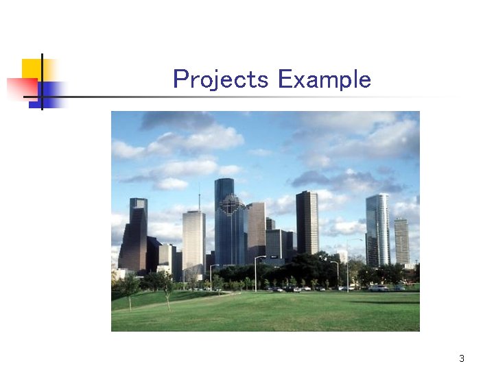 Projects Example 3 Projects Example 3