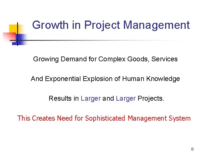Growth in Project Management Growing Demand for Complex Goods, Services And Exponential Explosion of Growth in Project Management Growing Demand for Complex Goods, Services And Exponential Explosion of