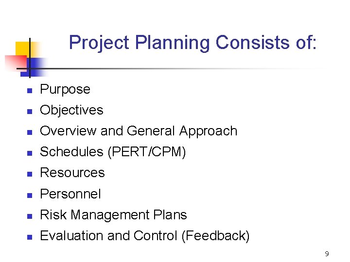 Project Planning Consists of: n Purpose n Objectives n Overview and General Approach n Project Planning Consists of: n Purpose n Objectives n Overview and General Approach n