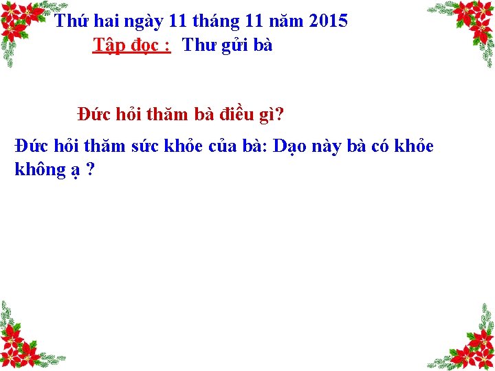 Thứ hai ngày 11 tháng 11 năm 2015 Tập đọc : Thư gửi bà