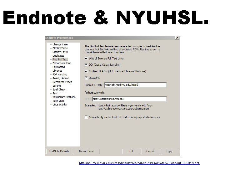 Endnote & NYUHSL. http: //hsl. med. nyu. edu/sites/default/files/handouts/End. Note. X 7 Handout_3_2014. pdf Endnote & NYUHSL. http: //hsl. med. nyu. edu/sites/default/files/handouts/End. Note. X 7 Handout_3_2014. pdf