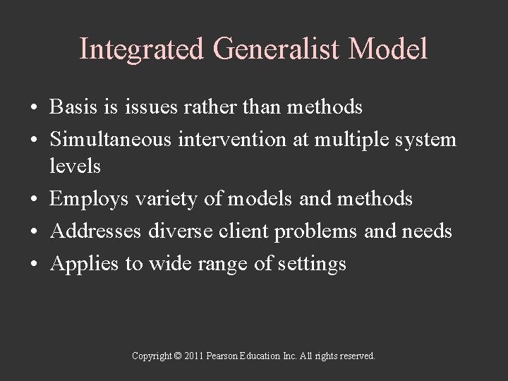 Integrated Generalist Model • Basis is issues rather than methods • Simultaneous intervention at