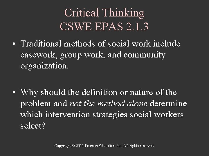 Critical Thinking CSWE EPAS 2. 1. 3 • Traditional methods of social work include