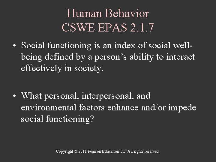 Human Behavior CSWE EPAS 2. 1. 7 • Social functioning is an index of