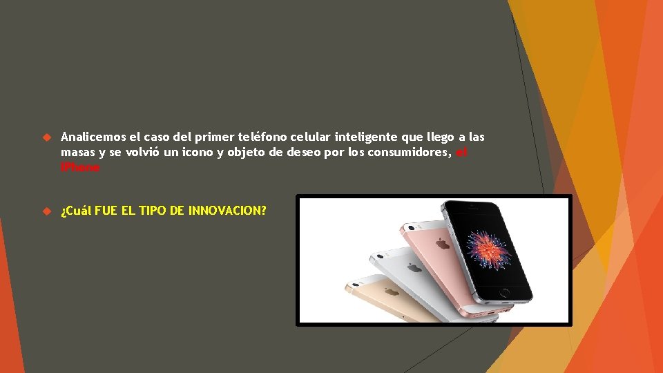  Analicemos el caso del primer teléfono celular inteligente que llego a las masas