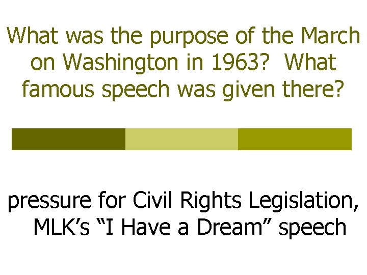 What was the purpose of the March on Washington in 1963? What famous speech