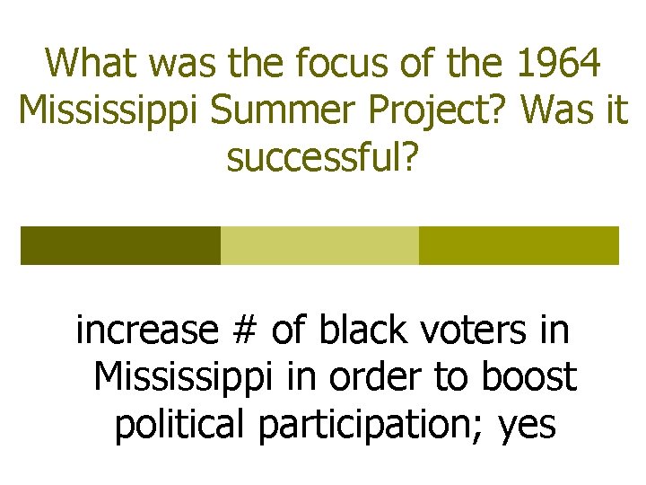 What was the focus of the 1964 Mississippi Summer Project? Was it successful? increase