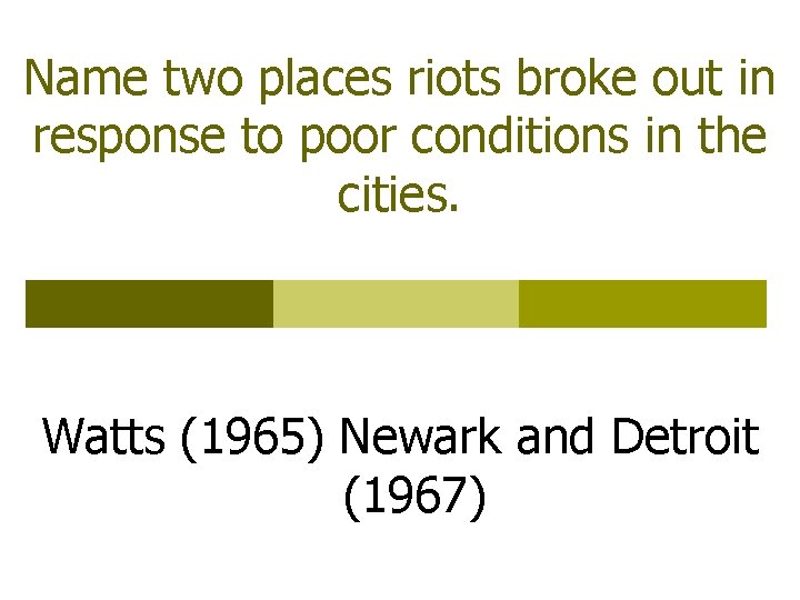 Name two places riots broke out in response to poor conditions in the cities.