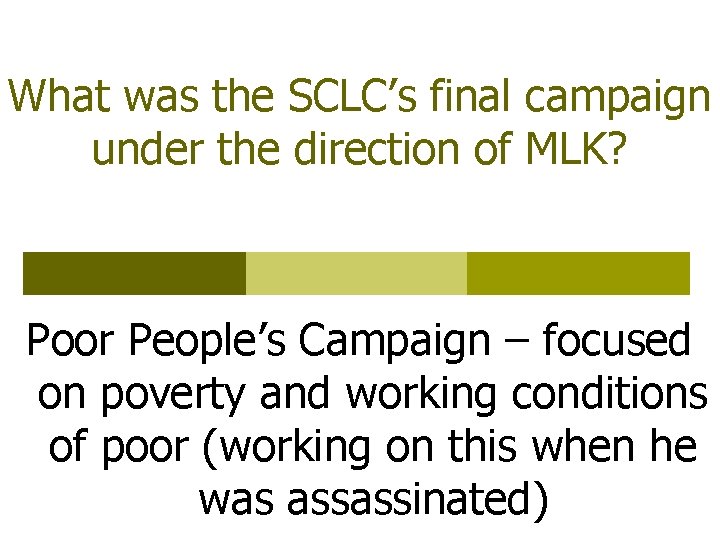 What was the SCLC’s final campaign under the direction of MLK? Poor People’s Campaign