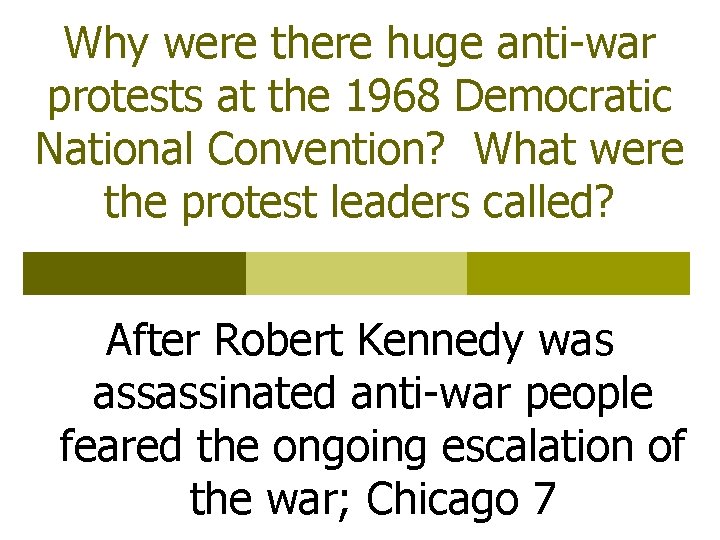 Why were there huge anti-war protests at the 1968 Democratic National Convention? What were