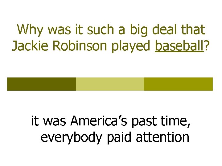 Why was it such a big deal that Jackie Robinson played baseball? it was