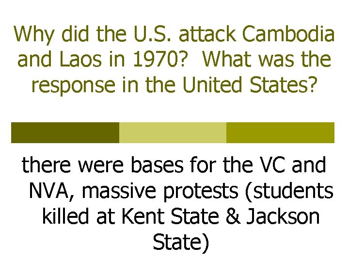 Why did the U. S. attack Cambodia and Laos in 1970? What was the