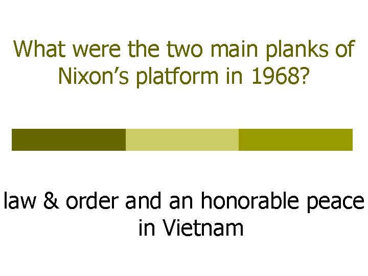 What were the two main planks of Nixon’s platform in 1968? law & order