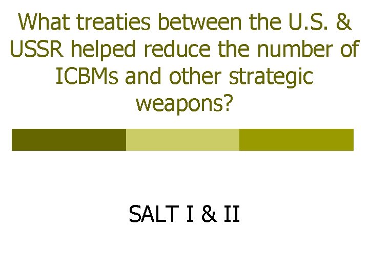 What treaties between the U. S. & USSR helped reduce the number of ICBMs