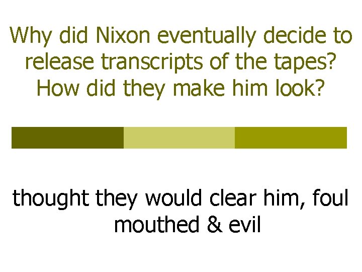 Why did Nixon eventually decide to release transcripts of the tapes? How did they