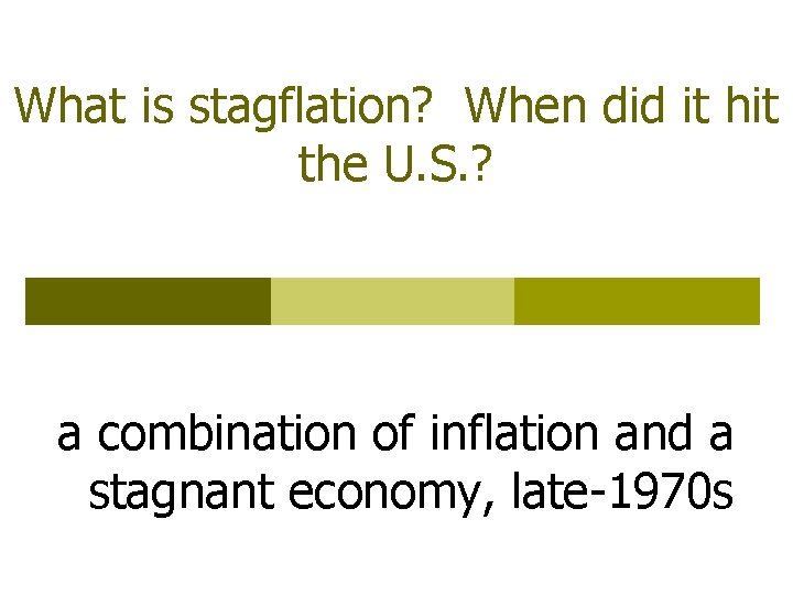 What is stagflation? When did it hit the U. S. ? a combination of