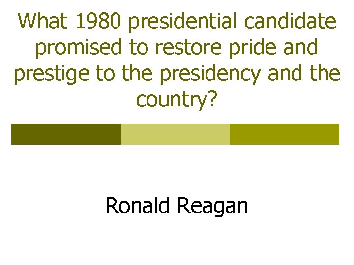 What 1980 presidential candidate promised to restore pride and prestige to the presidency and
