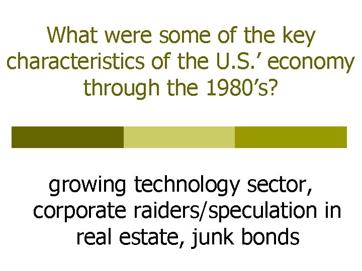 What were some of the key characteristics of the U. S. ’ economy through