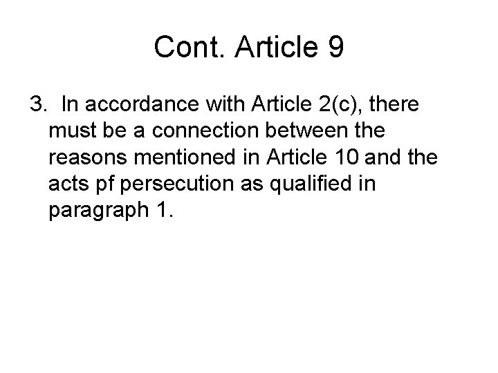 Cont. Article 9 3. In accordance with Article 2(c), there must be a connection Cont. Article 9 3. In accordance with Article 2(c), there must be a connection