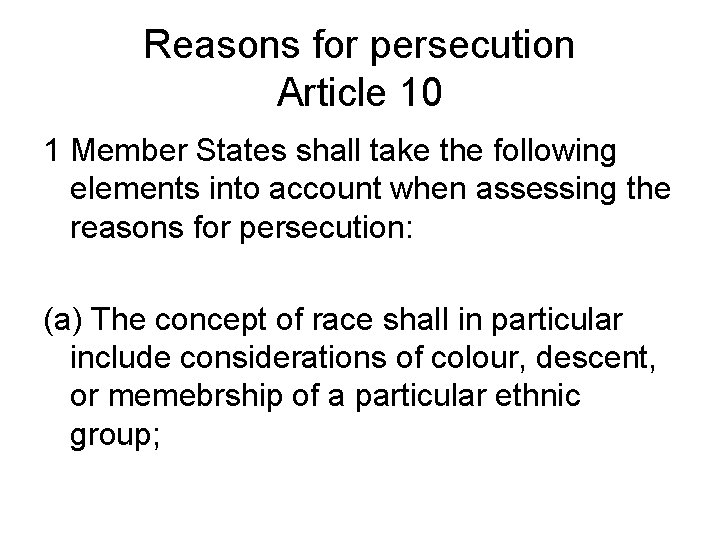 Reasons for persecution Article 10 1 Member States shall take the following elements into Reasons for persecution Article 10 1 Member States shall take the following elements into