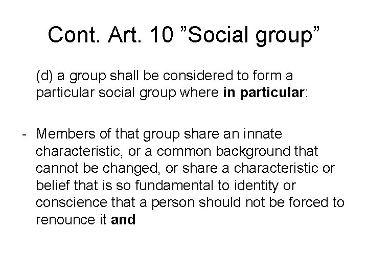 Cont. Art. 10 ”Social group” (d) a group shall be considered to form a Cont. Art. 10 ”Social group” (d) a group shall be considered to form a