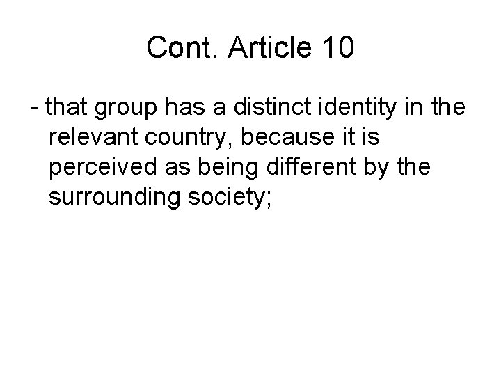 Cont. Article 10 - that group has a distinct identity in the relevant country, Cont. Article 10 - that group has a distinct identity in the relevant country,