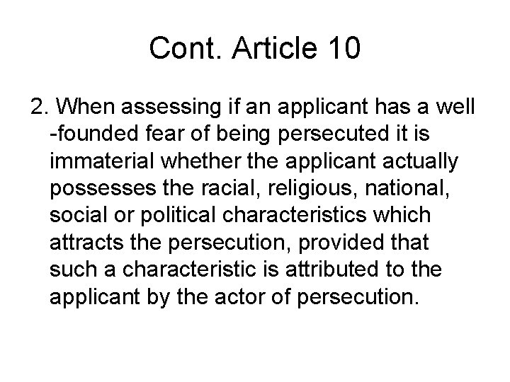 Cont. Article 10 2. When assessing if an applicant has a well -founded fear Cont. Article 10 2. When assessing if an applicant has a well -founded fear