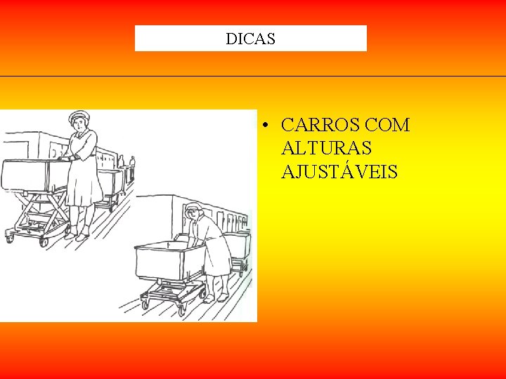 DICAS • CARROS COM ALTURAS AJUSTÁVEIS DICAS • CARROS COM ALTURAS AJUSTÁVEIS