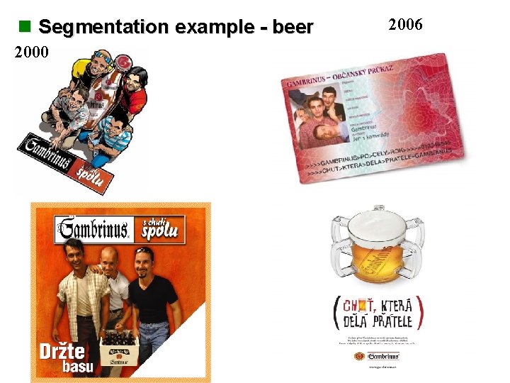 n Segmentation example - beer 2000 2006 