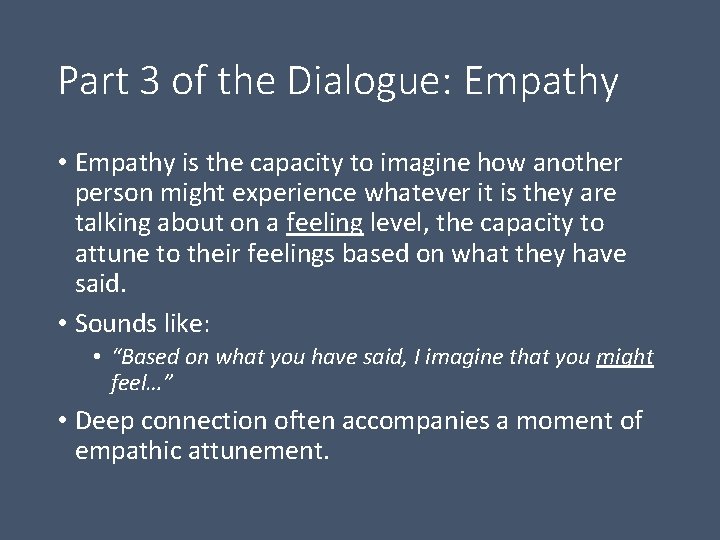 Part 3 of the Dialogue: Empathy • Empathy is the capacity to imagine how