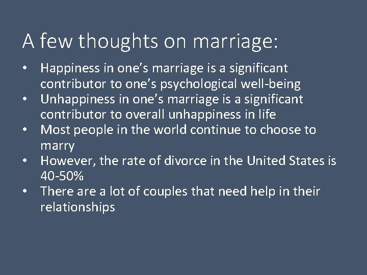 A few thoughts on marriage: • Happiness in one’s marriage is a significant contributor