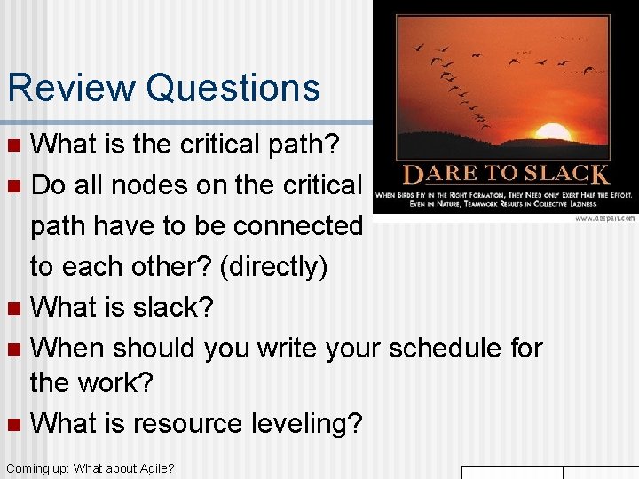 Review Questions What is the critical path? n Do all nodes on the critical Review Questions What is the critical path? n Do all nodes on the critical