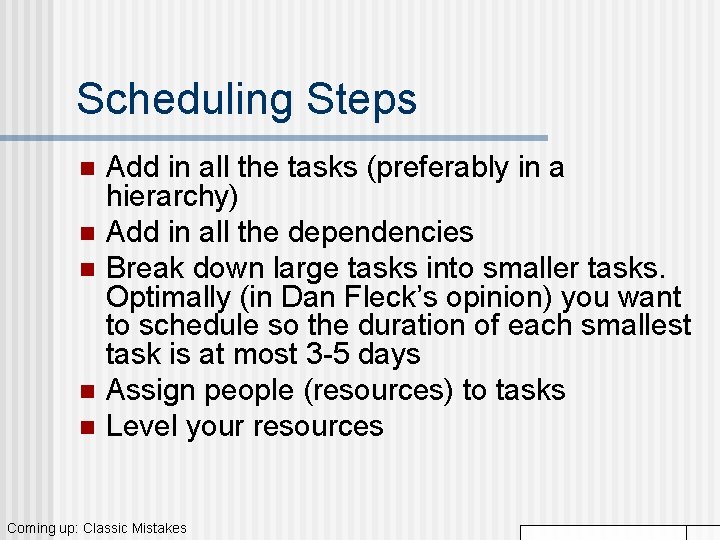 Scheduling Steps n n n Add in all the tasks (preferably in a hierarchy) Scheduling Steps n n n Add in all the tasks (preferably in a hierarchy)