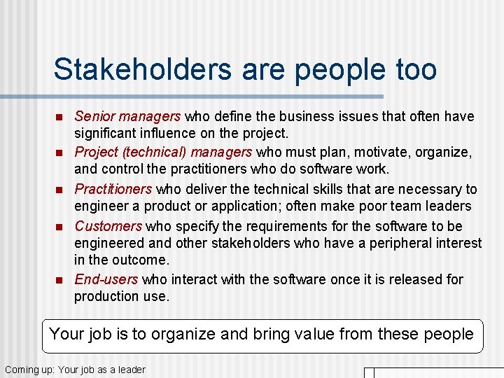 Stakeholders are people too n n n Senior managers who define the business issues Stakeholders are people too n n n Senior managers who define the business issues