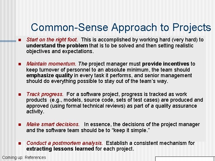 Common-Sense Approach to Projects n Start on the right foot. This is accomplished by Common-Sense Approach to Projects n Start on the right foot. This is accomplished by